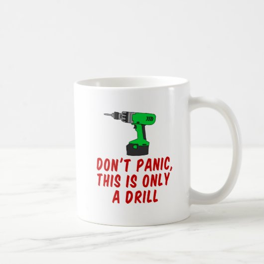 Mug Ne paniquent pas ceci est seulement un foret (le (Droite)