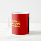 Mug Ne parlez pas du travail que je suis en pause! (Devant gauche)