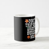 Mug Ne partez pas sur ce qui se cache derrière vous (Devant droit)