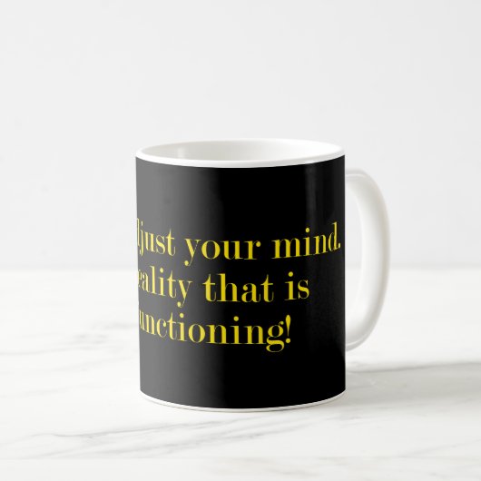 Mug Ne pas ajuster votre esprit (Devant droit)