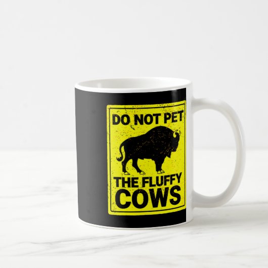 Mug Ne Pas Attirer Les Vaches Fluffantes Drôle Bison H (Droite)