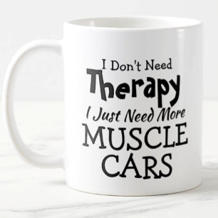 Mug Ne pas avoir besoin de thérapie juste Muscle voitu