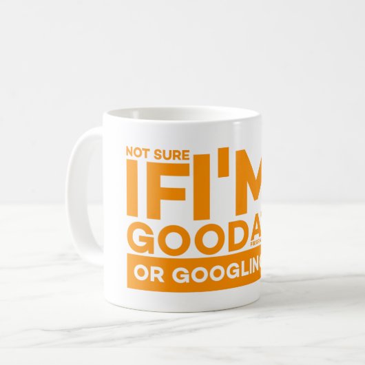 MUG NE PAS ÊTRE SÛR SI JE SUIS BON EN PROGRAMMATION OU (Devant gauche)