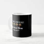 Mug Ne pas froisser vos sentiments amusants Puns d'act (Devant gauche)