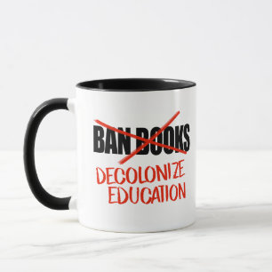 Mug Ne pas interdire les livres Décoloniser l'éducatio