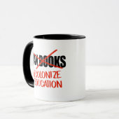 Mug Ne pas interdire les livres Décoloniser l'éducatio (Devant gauche)