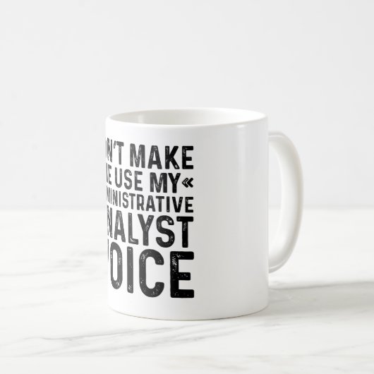 Mug Ne pas me forcer à utiliser ma voix d'analyste adm (Devant droit)