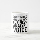 Mug Ne pas me forcer à utiliser ma voix d'analyste d'e (Centre)