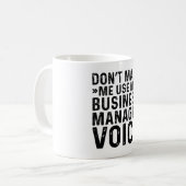 Mug Ne pas m'obliger à utiliser ma voix Business Manag (Devant gauche)