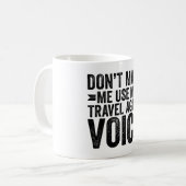 Mug Ne pas m'obliger à utiliser ma voix d'agent de voy (Devant gauche)
