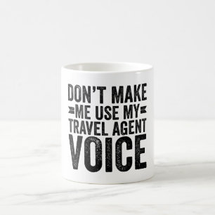 Mug Ne pas m'obliger à utiliser ma voix d'agent de voy