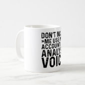 Mug Ne pas m'obliger à utiliser ma voix d'analyste com (Devant gauche)