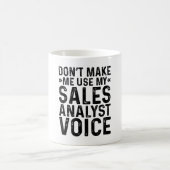 Mug Ne pas m'obliger à utiliser ma voix d'analyste des (Centre)