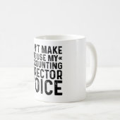 Mug Ne pas m'obliger à utiliser ma voix de directeur c (Devant droit)