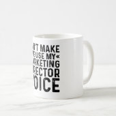Mug Ne pas m'obliger à utiliser ma voix de directeur m (Devant droit)