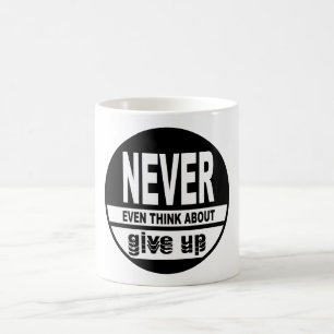 Mug Ne pensez même pas à abandonner