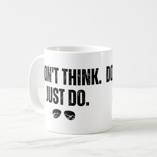 Mug Ne pensez pas juste faire (Devant gauche)