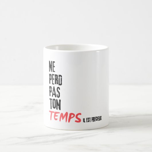 Mug ne perd pas ton temps (Centre)
