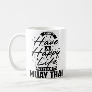 Mug Ne Peut Avoir Une Vie Heureuse Sans Muay Thai