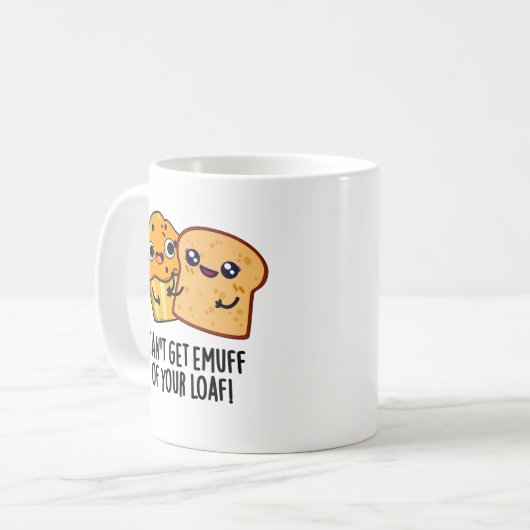 Mug Ne peut pas obtenir Emuff de votre Loaf amusant je (Devant gauche)