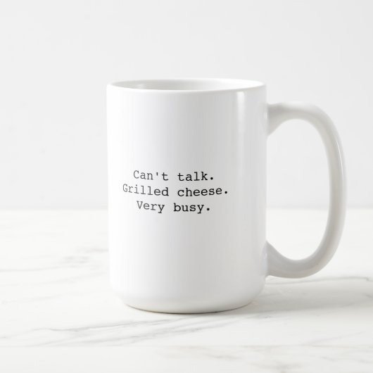 Mug "Ne peut pas parler. Fromage grillé. Très occupé." (Droite)