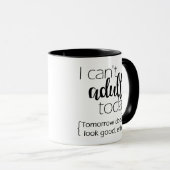 Mug Ne peut pas Today-Drinkware adulte (Devant droit)