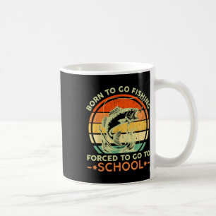Mug Né pour aller pêcher à l'école obligatoire Drôle H