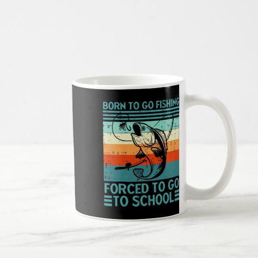 Mug Né Pour Aller Pêcher École Forcée (Droite)