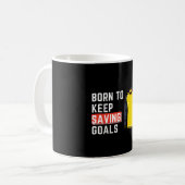 Mug Né Pour Continuer À Sauver Des Objectifs, Goalkeep (Devant gauche)