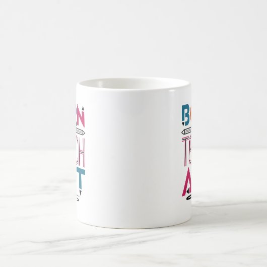 Mug Né pour enseigner Art Cute Art Enseignant (Centre)
