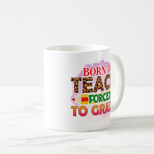 Mug Né Pour Enseigner Forcé À L'Élan (Devant droit)