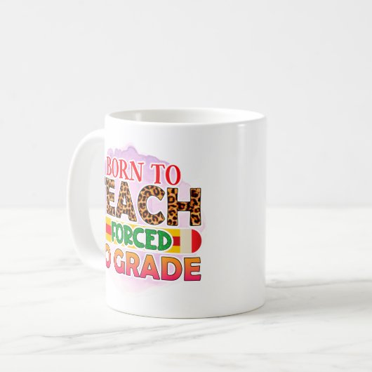 Mug Né Pour Enseigner Forcé À L'Élan (Devant gauche)