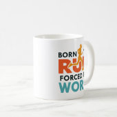 Mug Né Pour Être Contraint À Travailler (Devant droit)