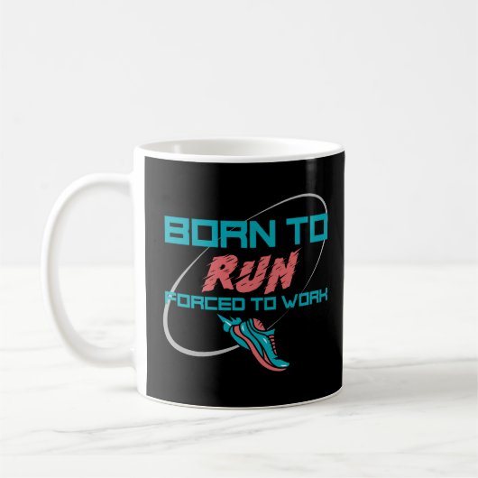 Mug Né Pour Être Contraint À Travailler (Gauche)