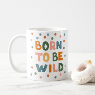 Mug Né Pour Être Sauvage