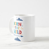 Mug Né Pour Être Sauvage (Devant gauche)