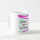 Mug Né pour être un Gymnaste (Devant gauche)