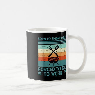 Mug Né Pour Griller La Viande Forcé À Travailler Fun B