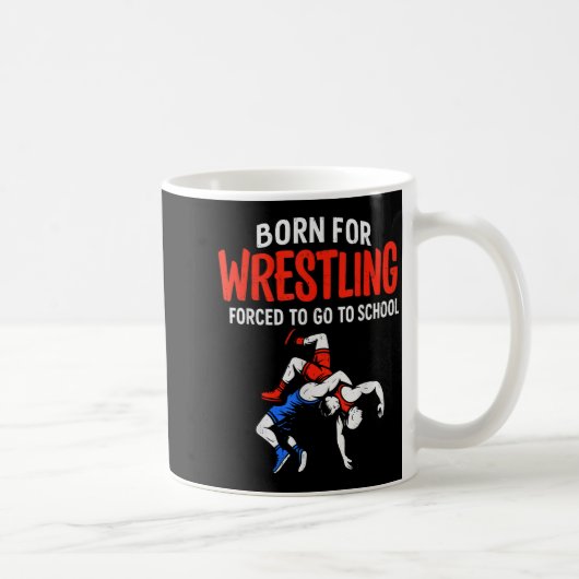 Mug Né pour la lutte scolaire forcée Funny Wrestler Te (Droite)
