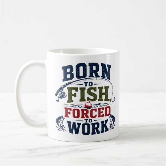 Mug Né pour pêcher, forcé de travailler Drôle de pêche (Gauche)