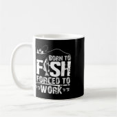Mug Né pour pêcher forcé de travailler drôle de pêcheu (Gauche)