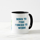 Mug Né pour pêcher, forcé de travailler, pêche drôle (Devant droit)