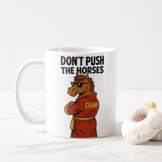Mug Ne Pousse Pas Les Chevaux (Avec donut)