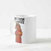 Mug Ne Pousse Pas Les Chevaux (Devant gauche)