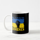 Mug Ne poussez pas les chevaux - Citation drôle de mem (Gauche)