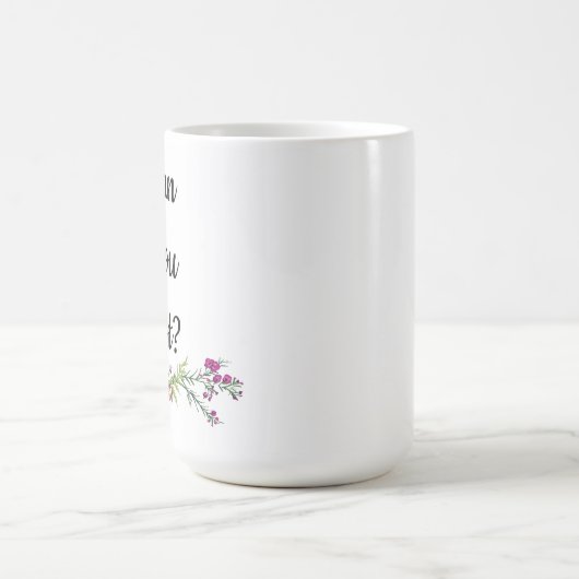 Mug Ne pouvez-vous pas ? (Centre)