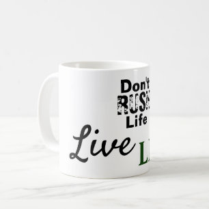 Mug Ne précipitez pas la vie, vivez la vie