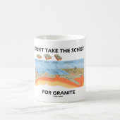 Mug Ne prenez pas le schiste pour le granit (l'humour (Centre)