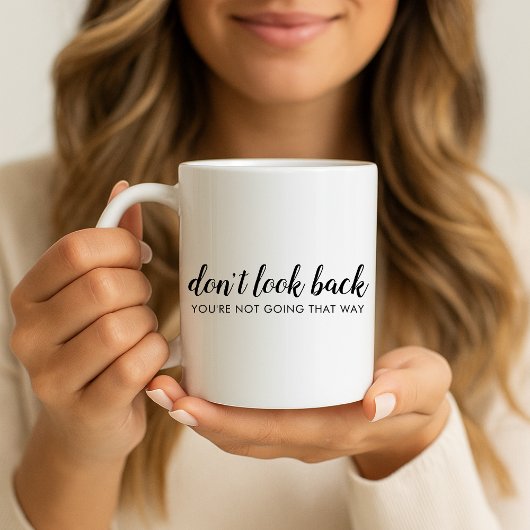 Mug Ne regarde pas en arrière | Citation positive mode