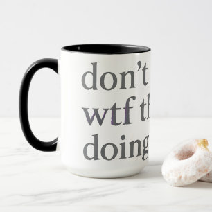 Mug Ne Sais Pas Ce Qu'ils Font Glitch Soft Grunge